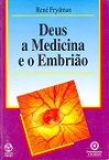 Deus, a Medicina e o Embrião